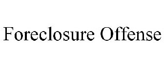 FORECLOSURE OFFENSE