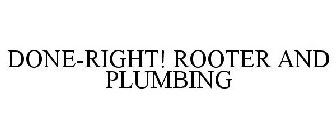 DONE-RIGHT! ROOTER AND PLUMBING