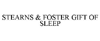 STEARNS & FOSTER GIFT OF SLEEP