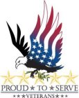 PROUD TO SERVE VETERANS