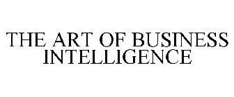 THE ART OF BUSINESS INTELLIGENCE