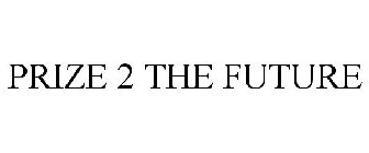 PRIZE 2 THE FUTURE