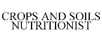CROPS AND SOILS NUTRITIONIST