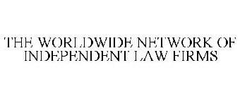 THE WORLDWIDE NETWORK OF INDEPENDENT LAW FIRMS