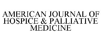 AMERICAN JOURNAL OF HOSPICE & PALLIATIVE MEDICINE