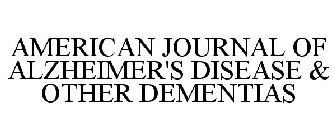 AMERICAN JOURNAL OF ALZHEIMER'S DISEASE & OTHER DEMENTIAS