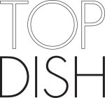 TOP DISH