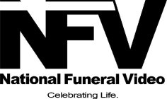 NFV NATIONAL FUNERAL VIDEO CELEBRATING LIFE.