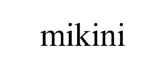 MIKINI