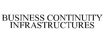 BUSINESS CONTINUITY INFRASTRUCTURES