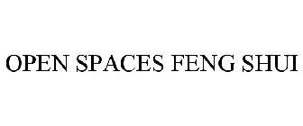 OPEN SPACES FENG SHUI