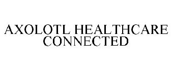 AXOLOTL HEALTHCARE CONNECTED