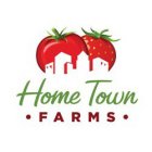 HOME TOWN FARMS