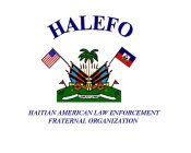 HALEFO LUNION FAIT LA FORCE, HAITIAN AMERICAN LAW ENFORCEMENT FRATERNAL ORGANIZATION