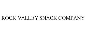 ROCK VALLEY SNACK COMPANY