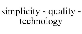 SIMPLICITY - QUALITY - TECHNOLOGY