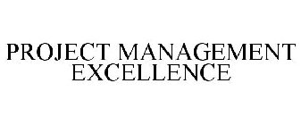 PROJECT MANAGEMENT EXCELLENCE