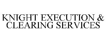 KNIGHT EXECUTION & CLEARING SERVICES