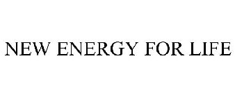 NEW ENERGY FOR LIFE