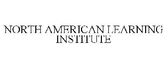 NORTH AMERICAN LEARNING INSTITUTE