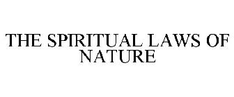 THE SPIRITUAL LAWS OF NATURE