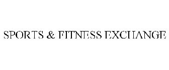 SPORTS & FITNESS EXCHANGE