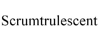 SCRUMTRULESCENT