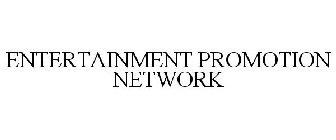 ENTERTAINMENT PROMOTION NETWORK