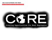 CORE EDUCATION CREATING OPPORTUNITIES FOR REAL EXPRESSION, GET TO THE HEART OF IT.