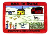 BACK TO BASICS PREPARING FOR OUR FUTURE IN GOD WE TRUST