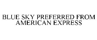 BLUE SKY PREFERRED FROM AMERICAN EXPRESS