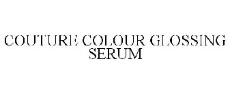 COUTURE COLOUR GLOSSING SERUM