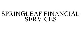 SPRINGLEAF FINANCIAL SERVICES