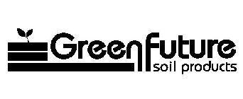 GREEN FUTURE SOIL PRODUCTS