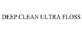 DEEP CLEAN ULTRA FLOSS