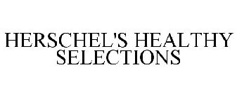 HERSCHEL'S HEALTHY SELECTIONS