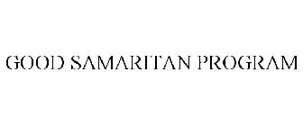 GOOD SAMARITAN PROGRAM