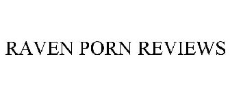 RAVEN PORN REVIEWS