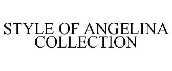 STYLE OF ANGELINA COLLECTION