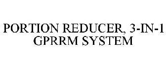 PORTION REDUCER, 3-IN-1 GPRRM SYSTEM