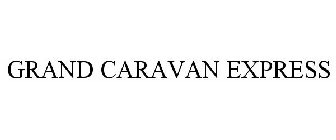 GRAND CARAVAN EXPRESS