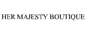 HER MAJESTY BOUTIQUE