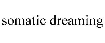 SOMATIC DREAMING