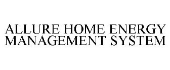 ALLURE HOME ENERGY MANAGEMENT SYSTEM