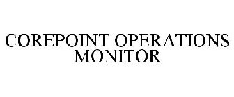 COREPOINT OPERATIONS MONITOR