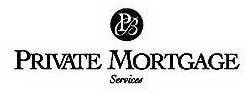 PB PRIVATE MORTGAGE SERVICES