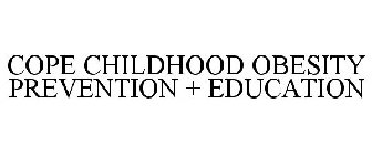 COPE CHILDHOOD OBESITY PREVENTION + EDUCATION