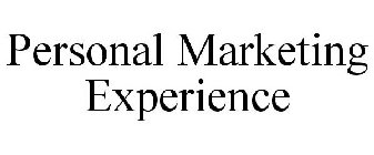 PERSONAL MARKETING EXPERIENCE