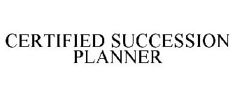 CERTIFIED SUCCESSION PLANNER