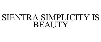 SIENTRA SIMPLICITY IS BEAUTY